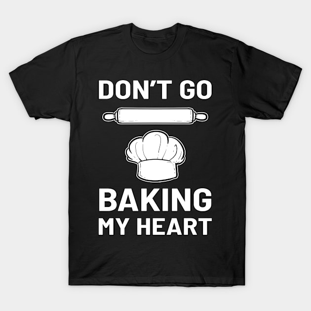 Baking My Heart Baker Pastry Chef Baking Gift Idea T-Shirt by amango